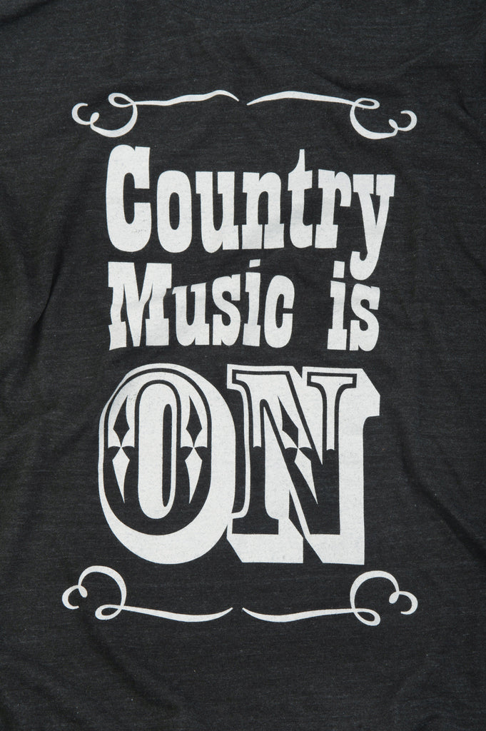Country Music is ON Tee